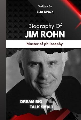 Cover of the book JIM ROHN: A LIFE OF DISCIPLINE, PURPOSE, AND GROWTH